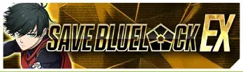 SAVE BLUELOCK EX