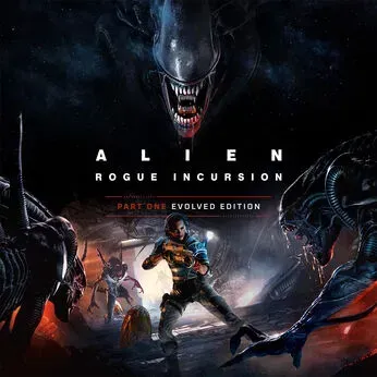 Alien: Rogue Incursion Evolved Edition Part One