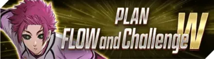 PLAN FLOW and Challenge W