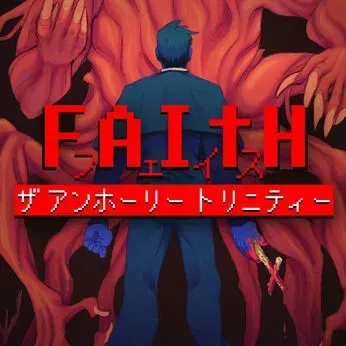 FAITH: The Unholy Trinity