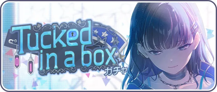 Tucked in a boxガチャ画像