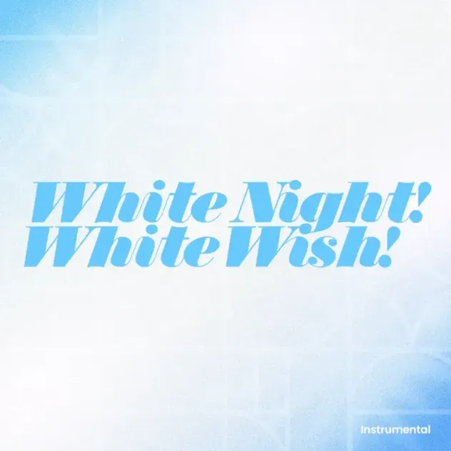 White Night! White Wish!