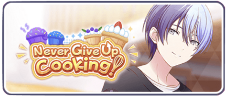 Never Give Up Cooking！