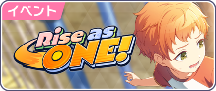 Rise as ONE！